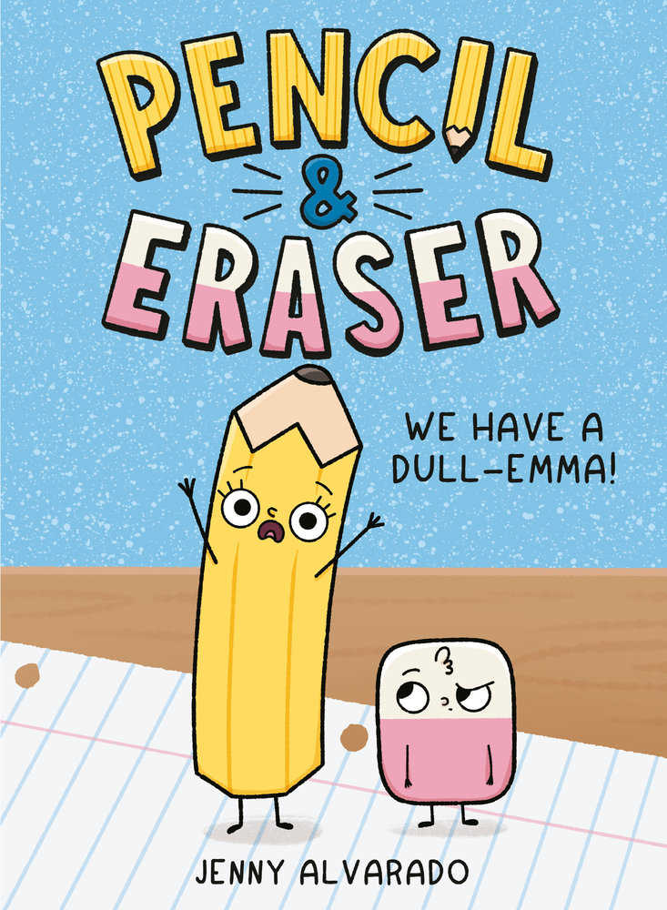 Pencil & Eraser Volume 01 We Have A Dull-Emma!