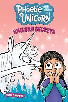 Phoebe and Her Unicorn Volume 23 Unicorn Secrets