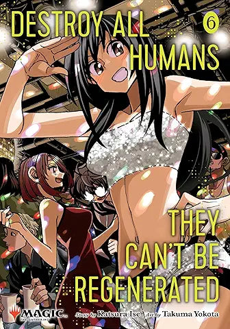 Destroy All Humans They Can't Be Regenerated Volume 06