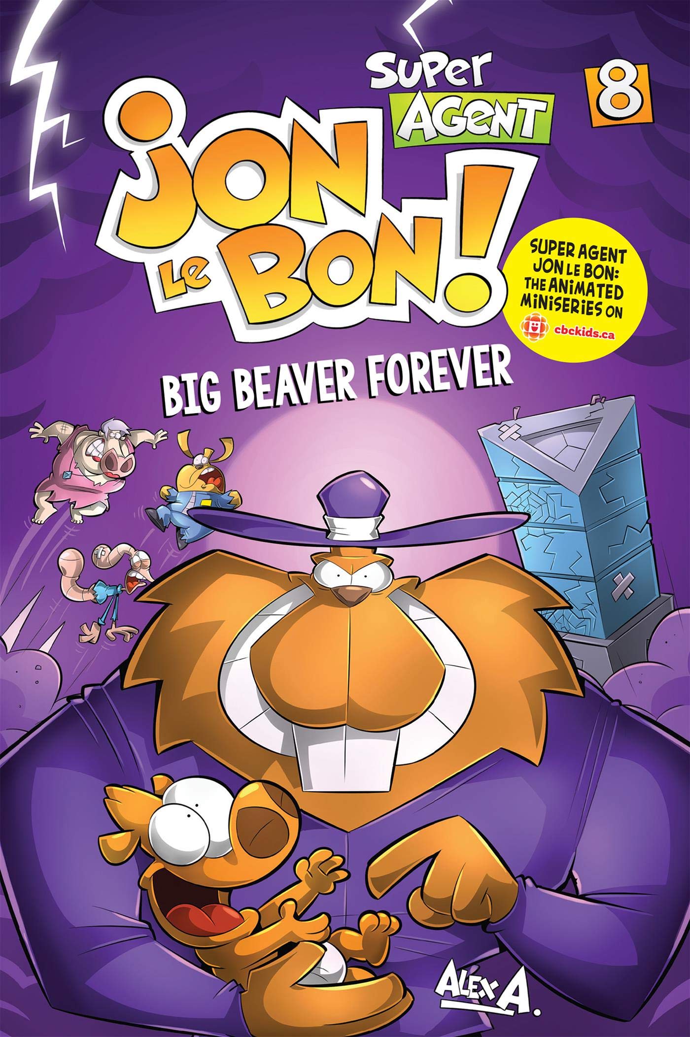 Super Agent Jon Le Bon, Volume 8 : Big Beaver Forever