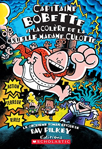 Capitane Bobette Tome 5 La Colère De La Cruelle Madame Culotte
