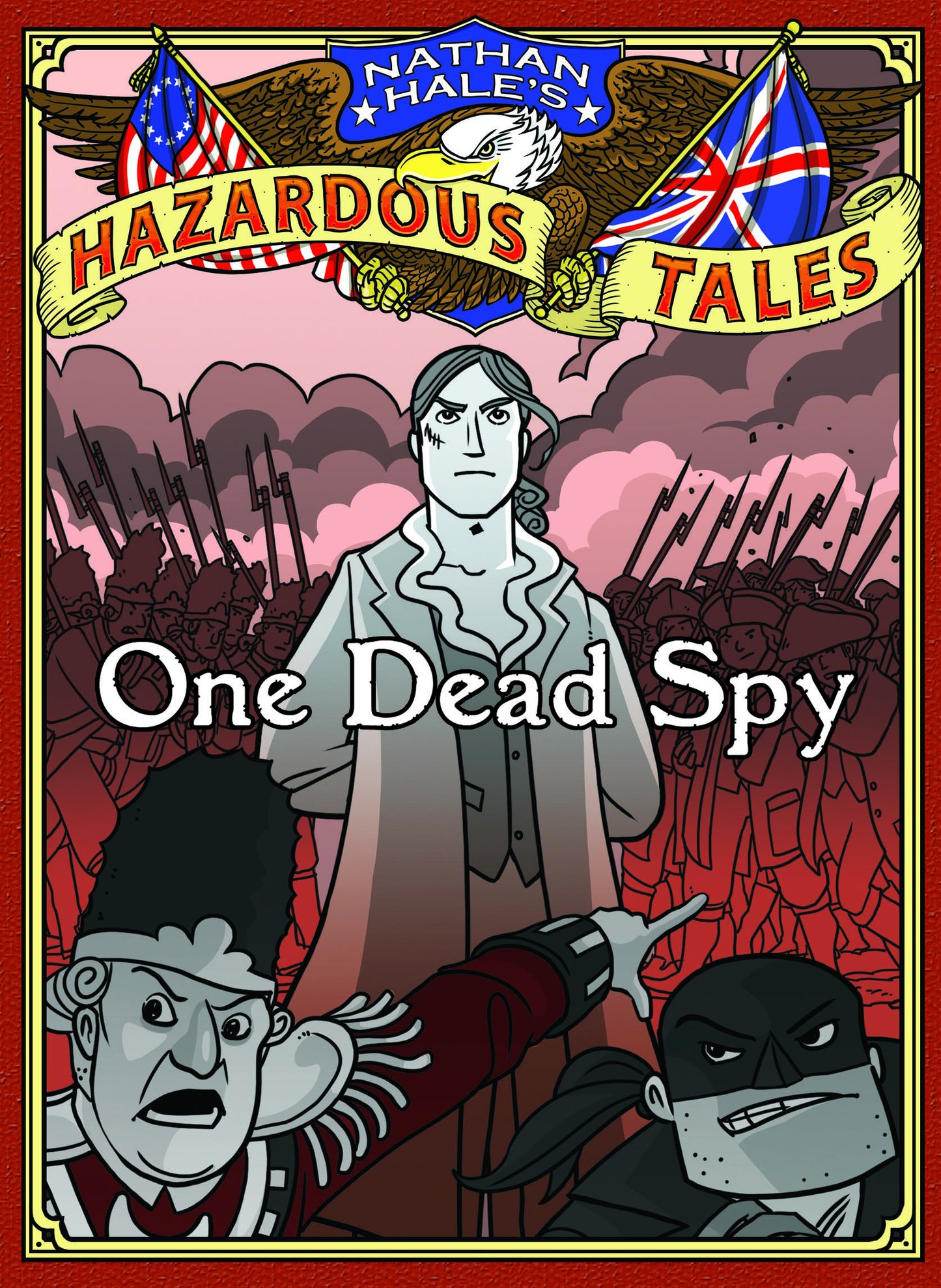 Nathan Hale's Hazardous Tales Volume 01 One Dead Spy