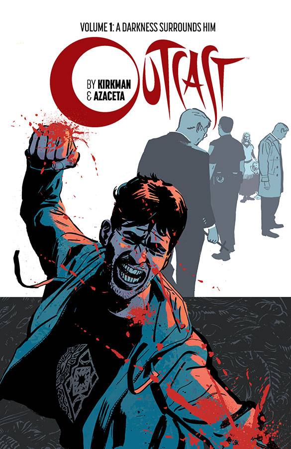 Outcast by Kirkman & Azaceta Vol. 01