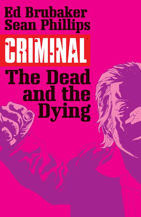 Criminal Vol. 03 The Dead and The Dying