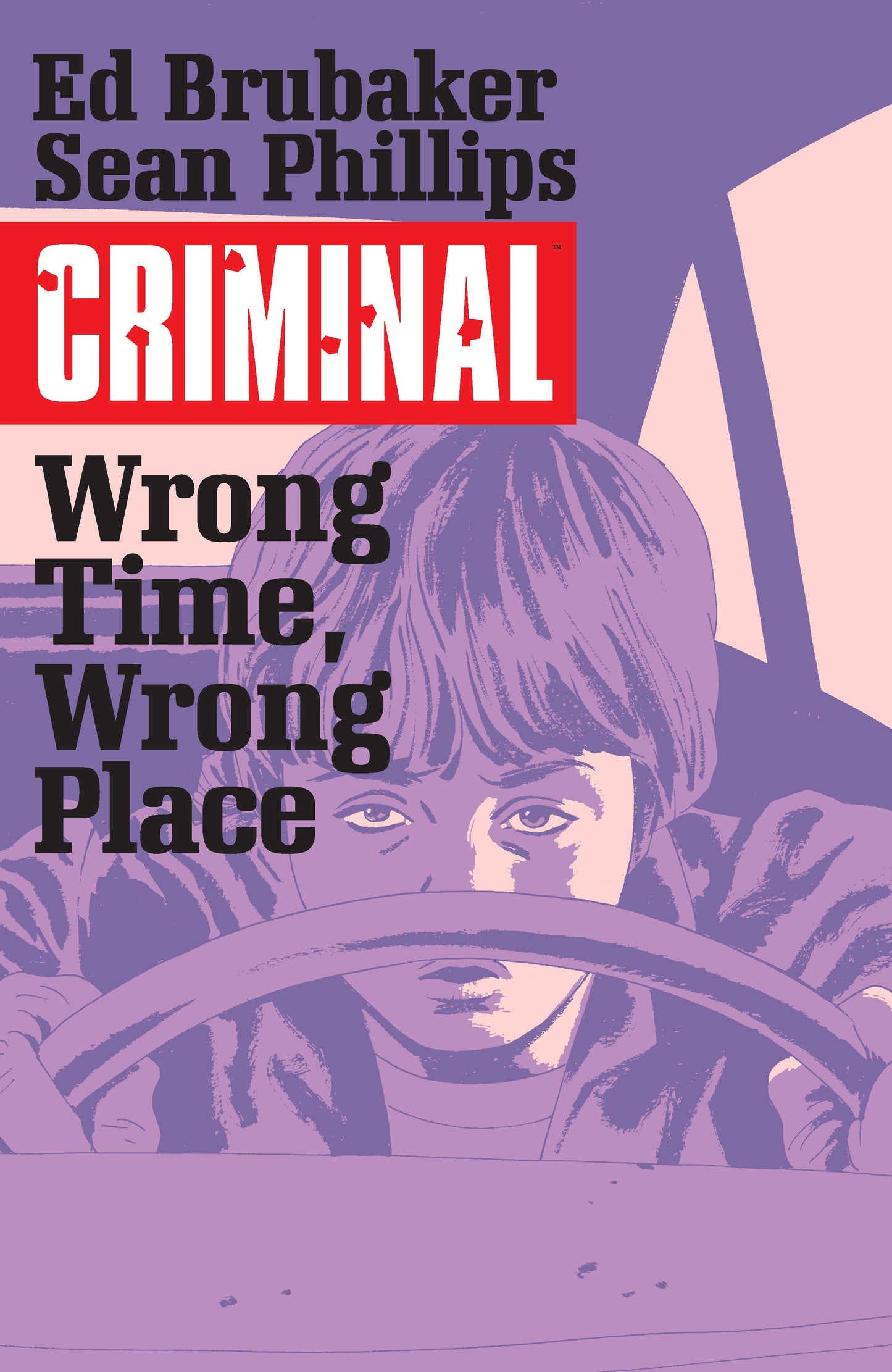 Criminal Vol. 07 Wrong Time Wrong Place