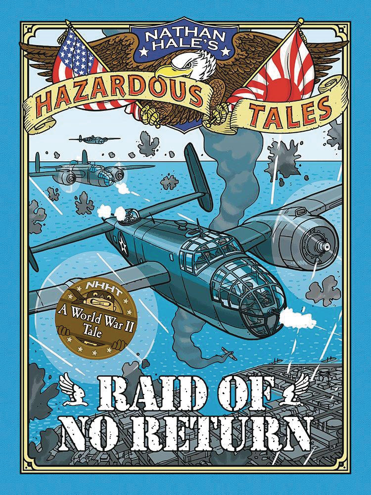 Nathan Hale's Hazardous Tales HC Vol. 07 Raid of No Return