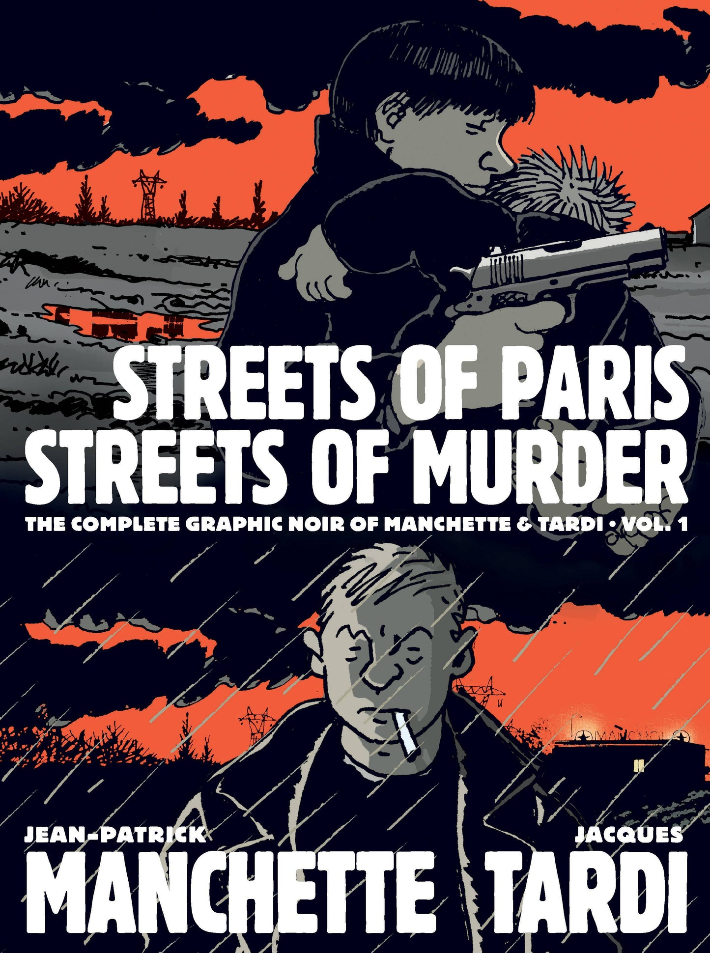 Streets of Paris, Streets of Murder: The Complete Graphic Noir of Manchette and Tardi HC Vol. 01