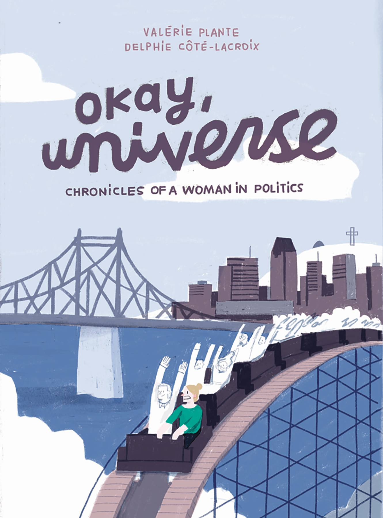 Okay, Universe: Chronicles of a Woman in Politics