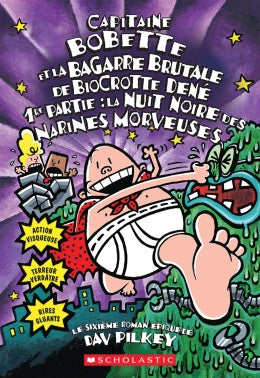 Capitane Bobette Tome 6 La Bagarre Brutale De Biocrotte Dené, 1re la nuit noire des narines morveuses