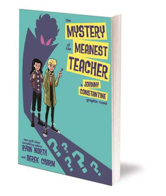 Mystery of the Meanest Teacher A Johnny Constantine Graphic Novel