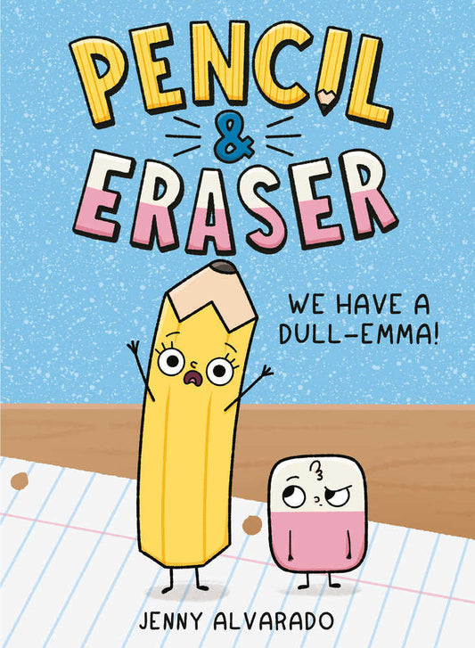 Pencil & Eraser Volume 01 We Have A Dull-Emma!