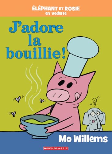 Éléphant Et Rosie J'Adore La Bouillie!