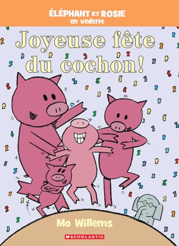 Éléphant Et Rosie Joyeuse Fête Du Cochon!