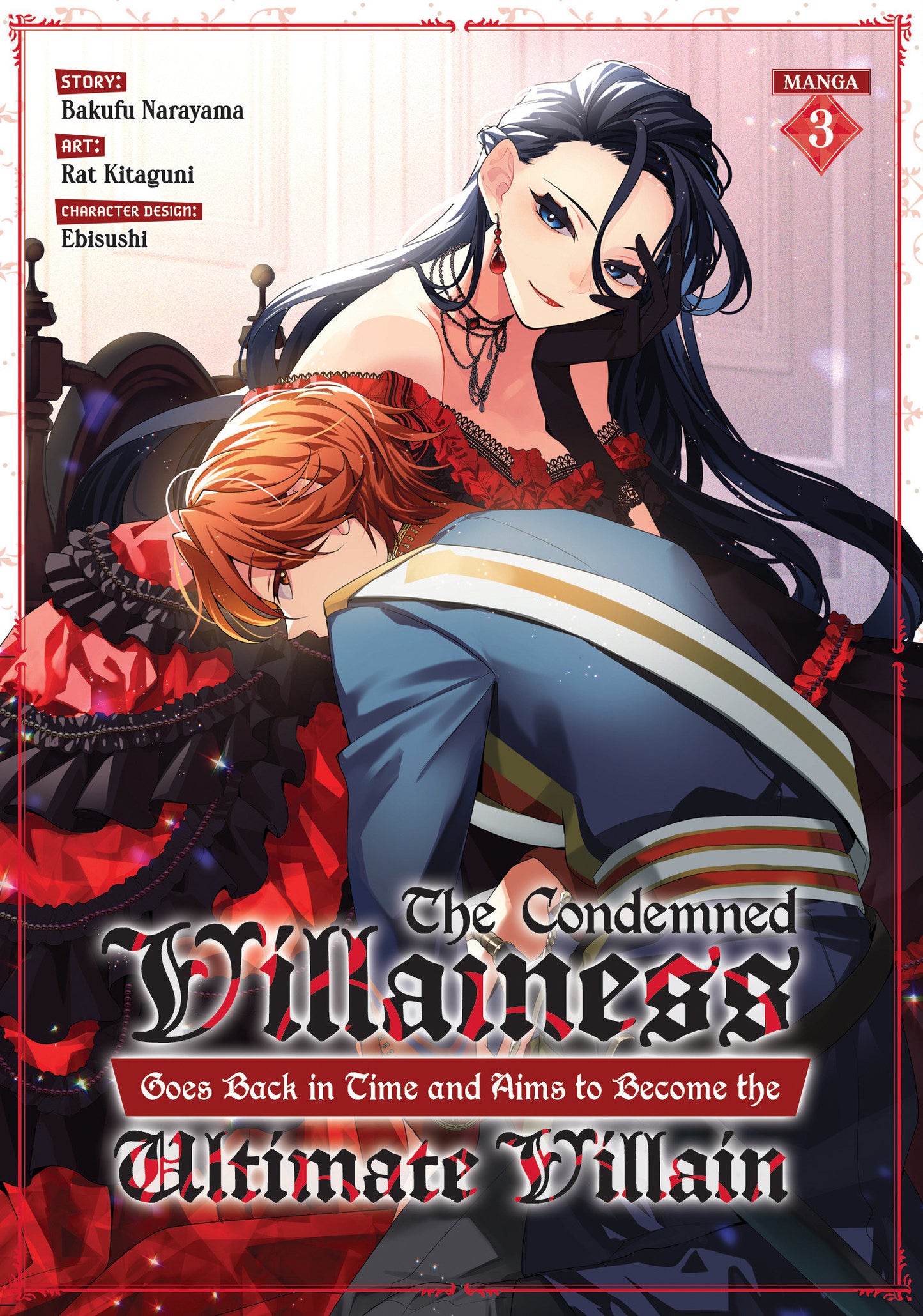Condemned Villainess Goes Back in Time and Aims to Become the Ultimate Villain Volume 03