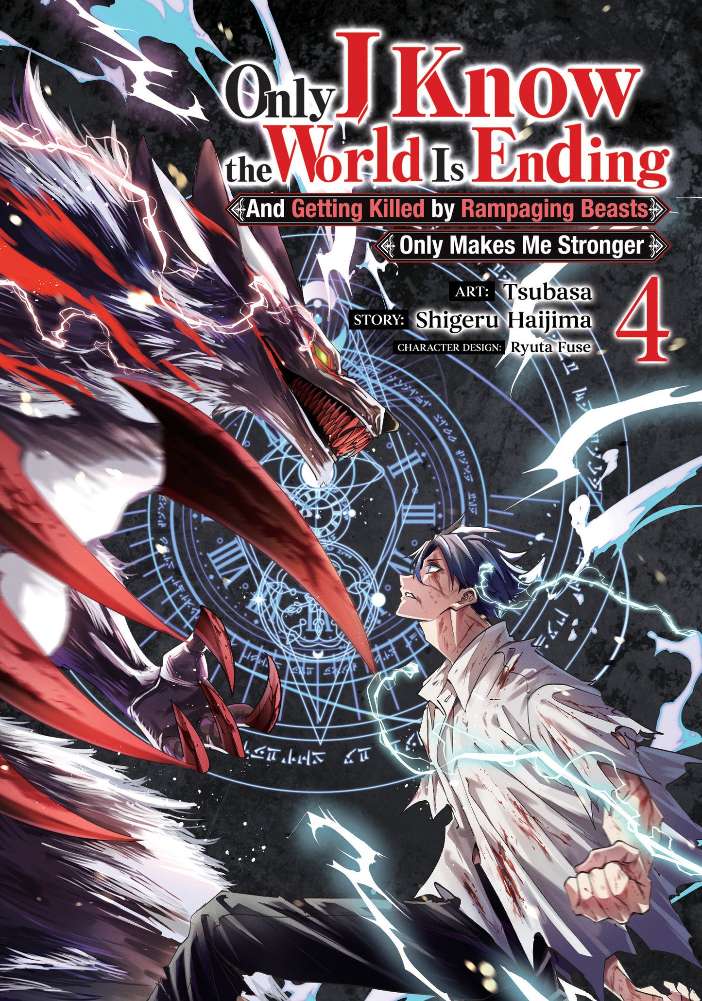 Only I Know the World is Ending and Getting Killed by Rampaging Beasts Only Makes Me Stronger (Manga) Volume 04