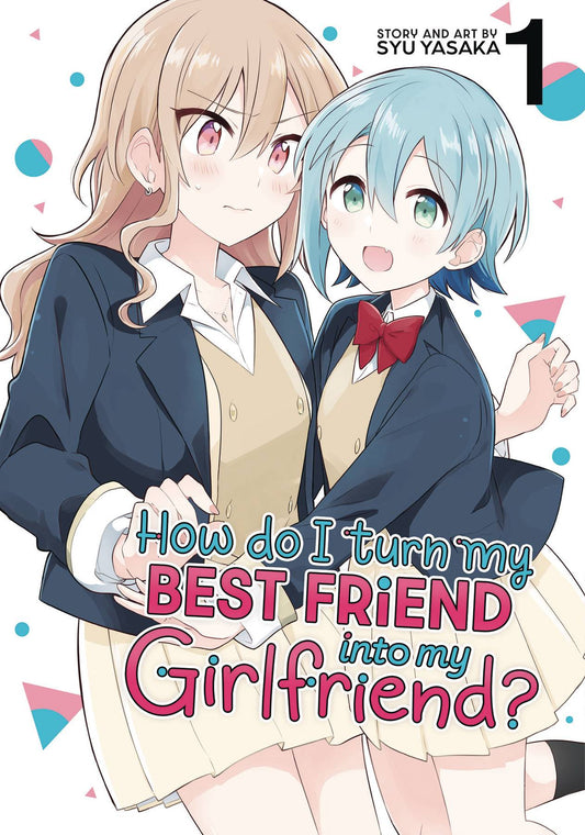 How Do I Turn My Best Friend Into My Girlfriend Vol. 01
