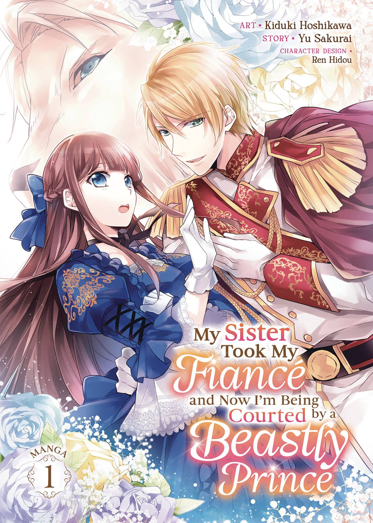 My Sister Took My Fiancé and Now I'm Being Courted by a Beastly Prince Vol. 01