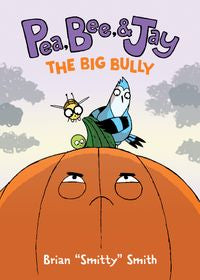 Pea, Bee, & Jay Vol.6: The Big Bully