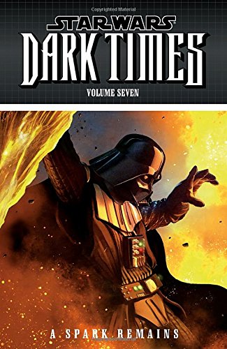 Star Wars Dark Times Vol. 07 A Spark Remains