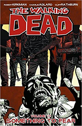 Walking Dead Vol. 17 Something To Fear