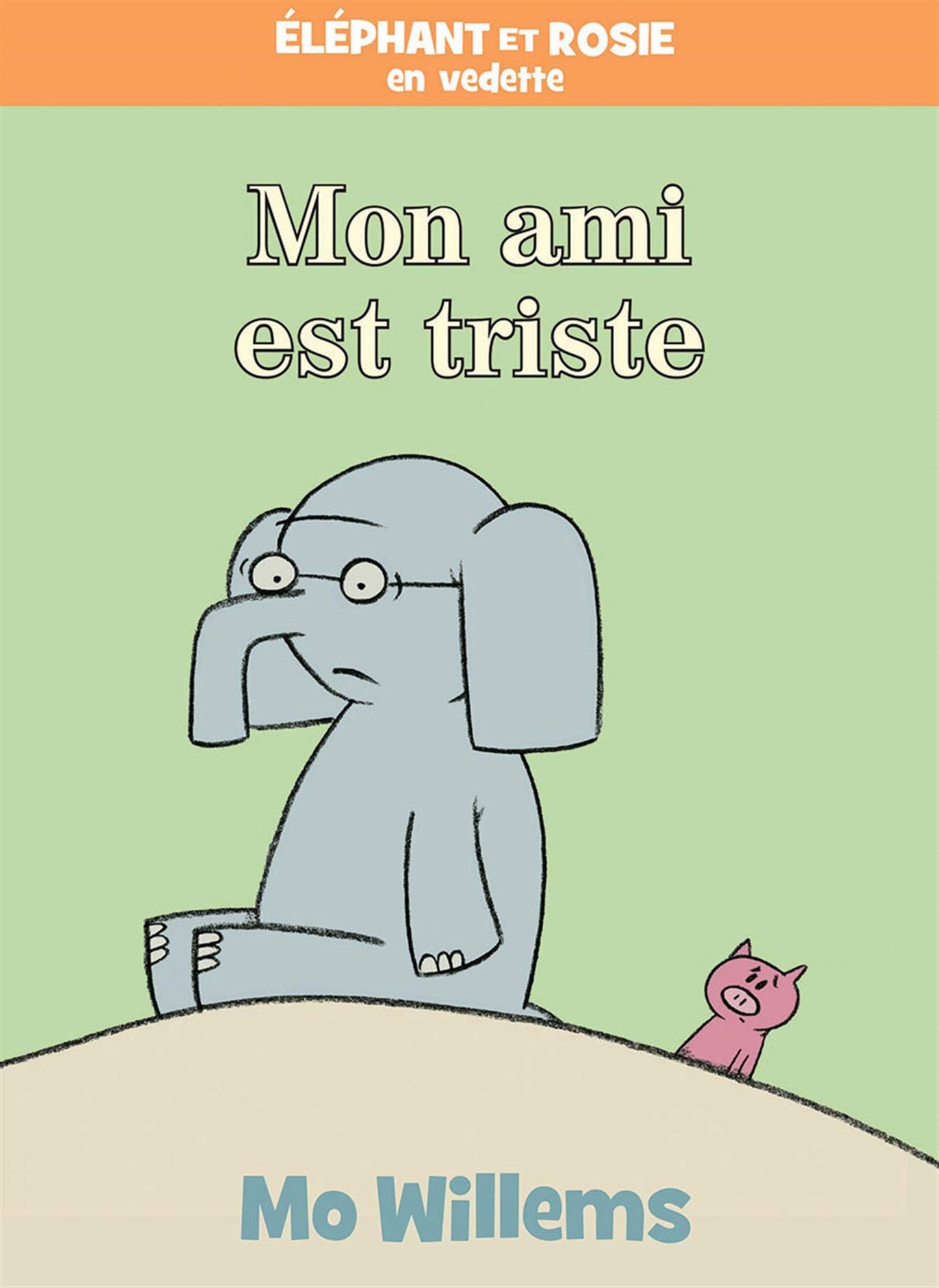 Elephant Et Rosie Mon Ami Est Triste