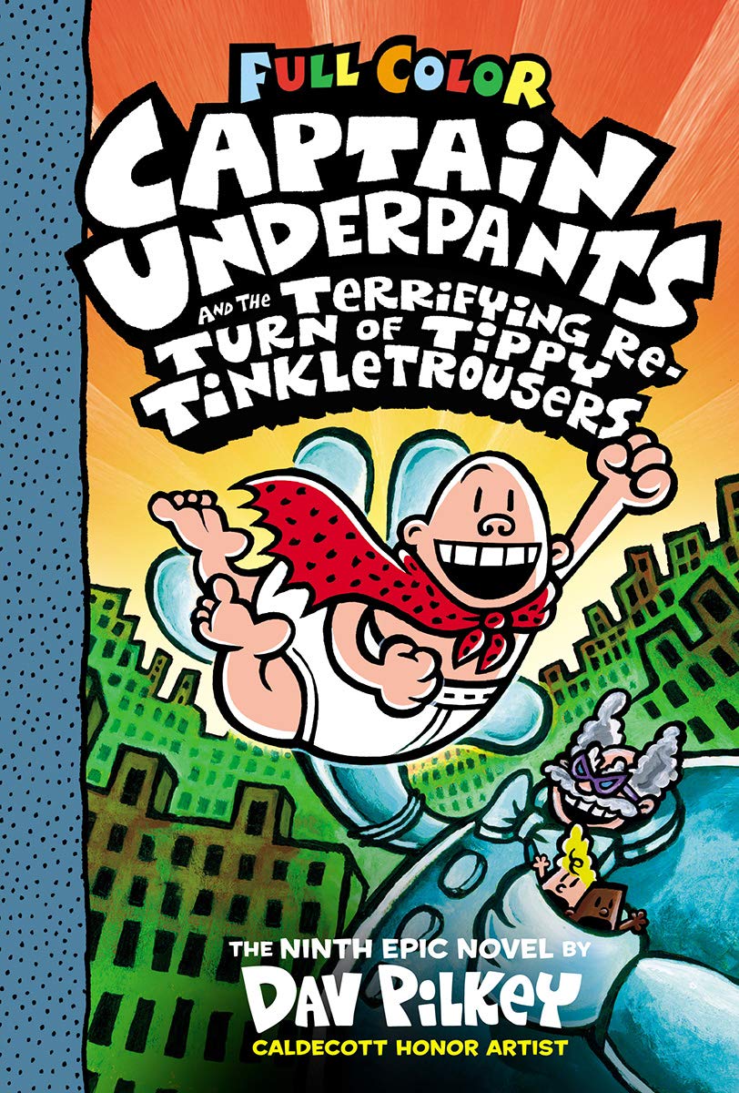 Captain Underpants Vol. 09 The Terrifying Return of Tippy Tinkletrousers (Colour Edition)