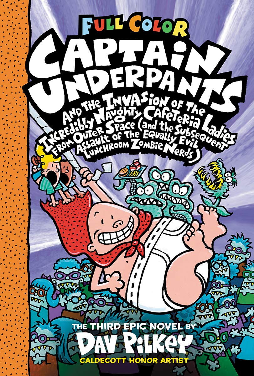 Captain Underpants Vol. 03 The Invasion of the Incredibly Naughty Cafeteria Ladies from Space (Colour Edition)