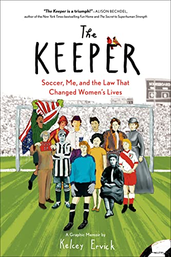 Keeper: Soccer, Me, and the Law That Changed Women's Lives