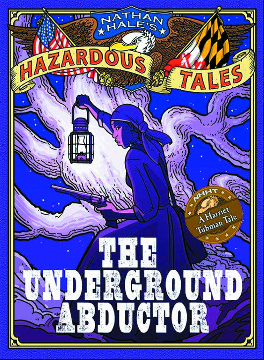 Nathan Hale's Hazardous Tales Volume 05 Underground Abductor