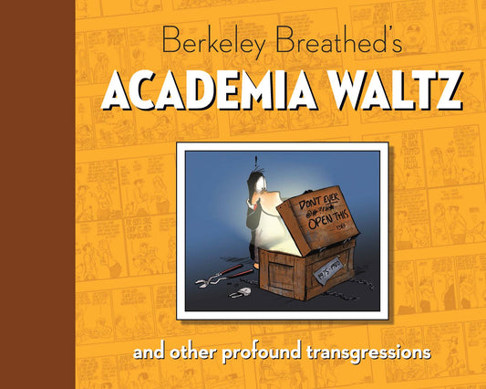 Berkeley Breathed’s Academia Waltz and Other Profound Transgressions