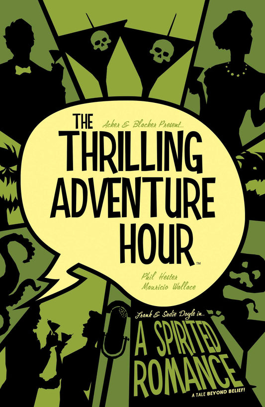 Thrilling Adventure Hour Vol. 01 A Spirited Romance