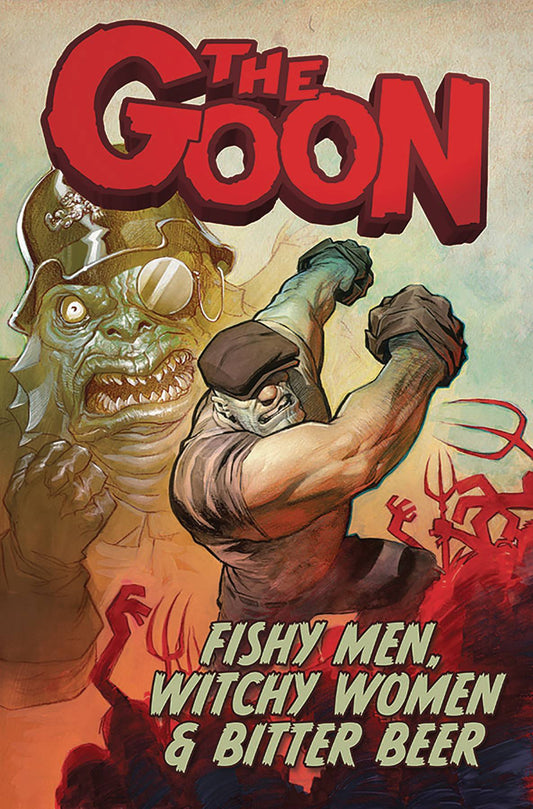 Goon Vol. 03 Fishy Men, Witchy Women, & Bitter Beer