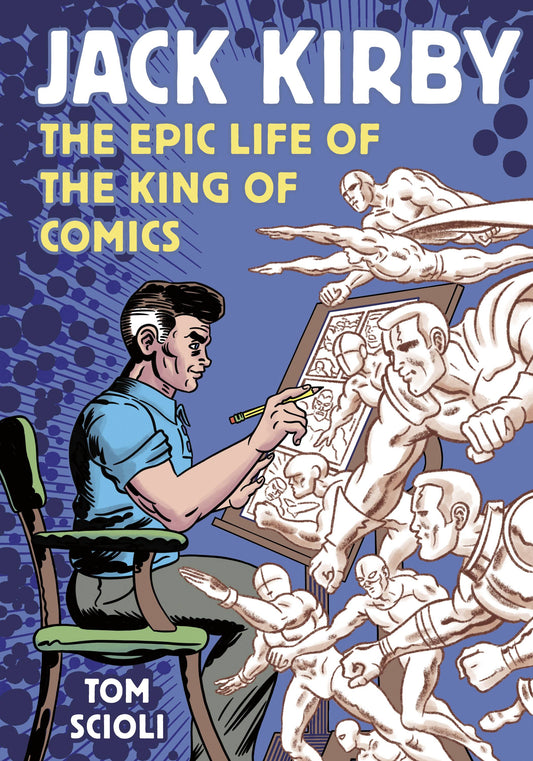 Jack Kirby: The Epic Life of the King of Comics